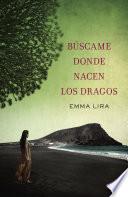 libro Búscame Donde Nacen Los Dragos